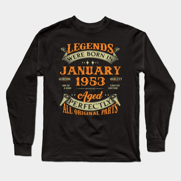 70th Birthday Gift Legends Born In January 1953 70 Years Old Long Sleeve T-Shirt by Schoenberger Willard